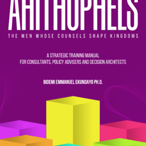 AHITHOPHELS: The Men Whose Counsel Shapes Kingdoms